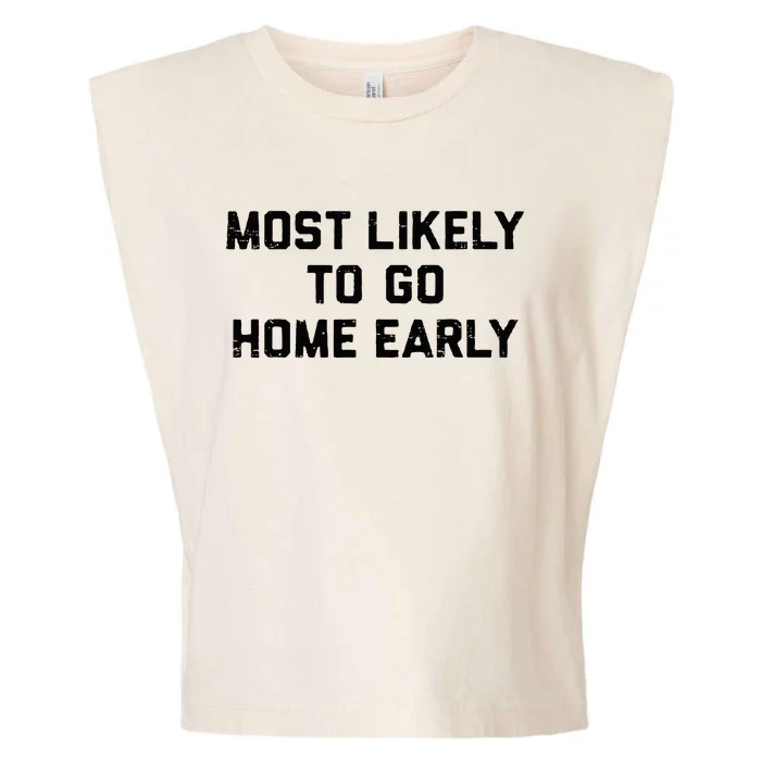 Most Likely To Go Home Early Matching Vacation Trip Garment-Dyed Women's Muscle Tee