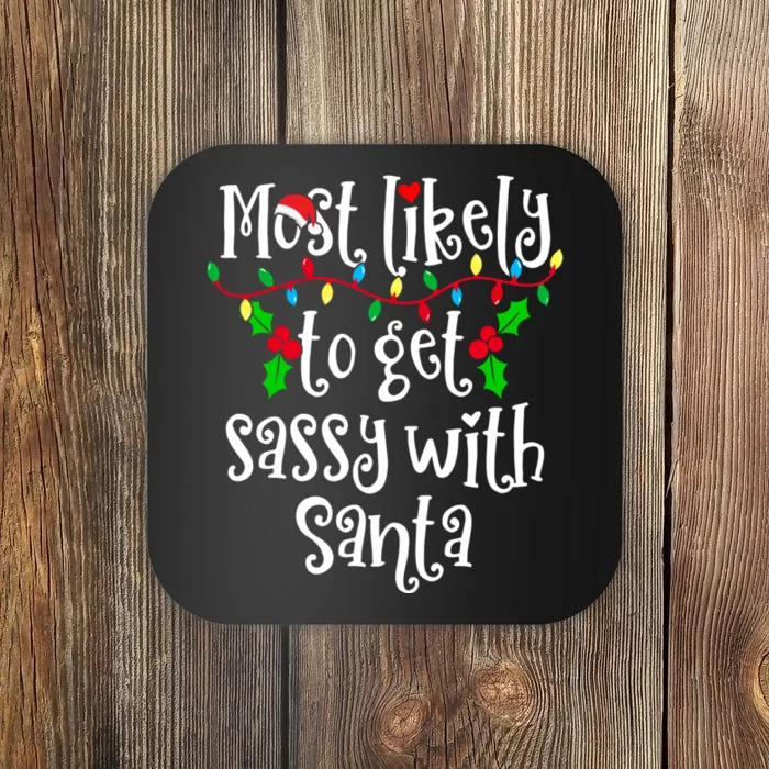 Most Likely To Get Sassy With Santa Family Group Matching Shirt Coaster