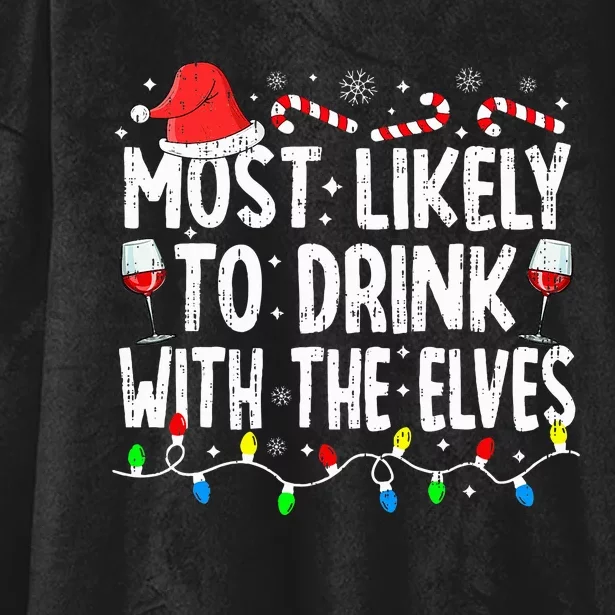 Most Likely To Drink With The Elves Elf Drinking Christmas Hooded Wearable Blanket