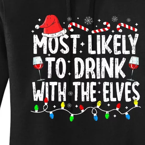 Most Likely To Drink With The Elves Elf Drinking Christmas Women's Pullover Hoodie