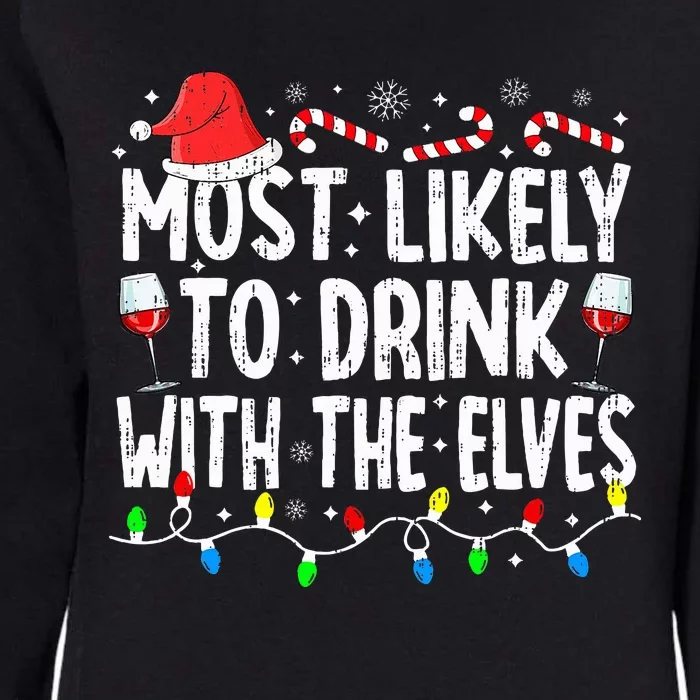 Most Likely To Drink With The Elves Elf Drinking Christmas Womens California Wash Sweatshirt