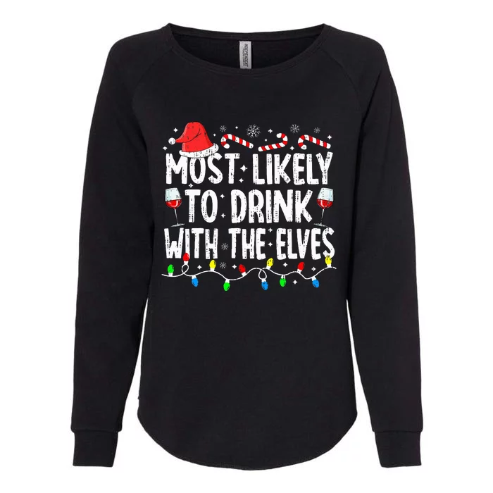 Most Likely To Drink With The Elves Elf Drinking Christmas Womens California Wash Sweatshirt