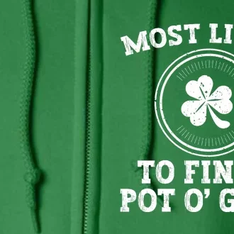 Most Likely To Find A Pot O' Gold Funny St Patricks Day Full Zip Hoodie