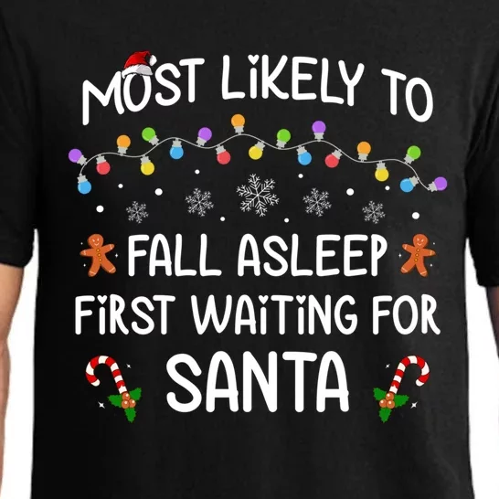 Most Likely To Fall Asleep First Waiting For Santa Christmas Gift Pajama Set