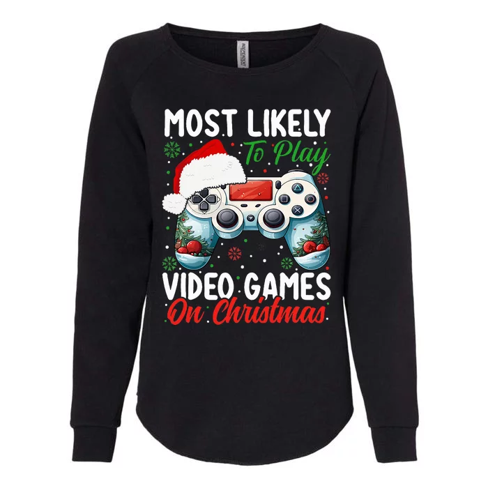 Most Likely To Play Video Games On Christmas Womens California Wash Sweatshirt