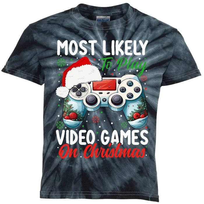 Most Likely To Play Video Games On Christmas Kids Tie-Dye T-Shirt