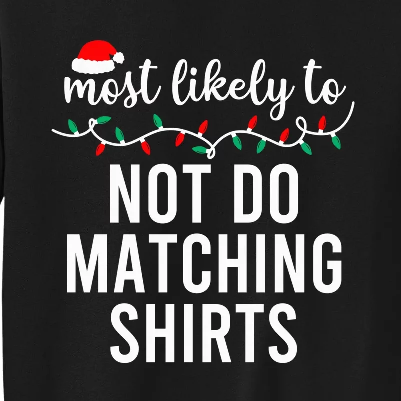 Most Likely To Christmas Shirt Matching Family Pajamas Funny Tall Sweatshirt