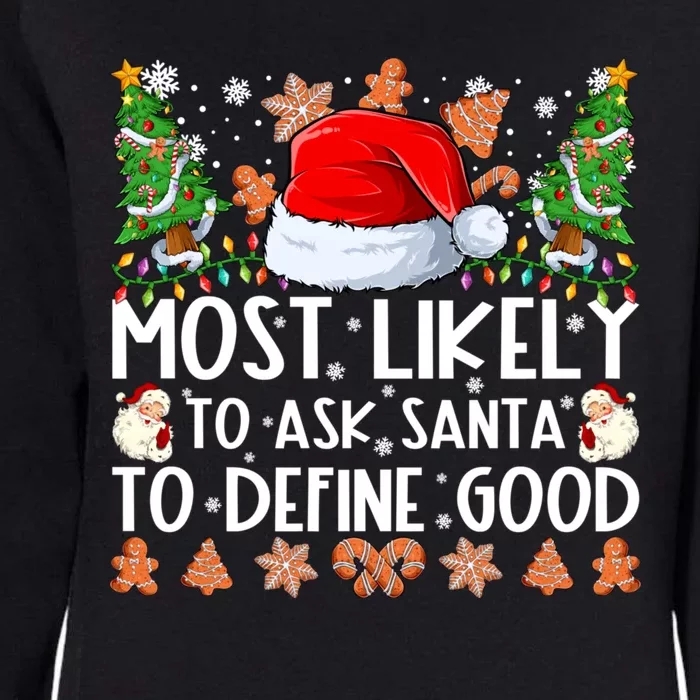 Most Likely To Ask Santa To Define Good Family Christmas Womens California Wash Sweatshirt