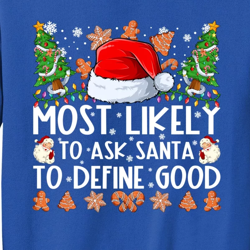 Most Likely To Ask Santa To Define Good Family Christmas Tall Sweatshirt