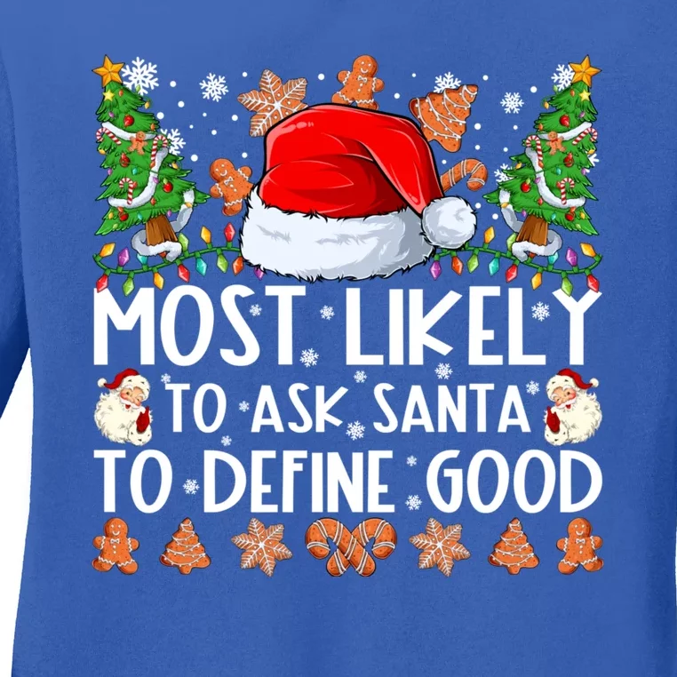 Most Likely To Ask Santa To Define Good Family Christmas Ladies Long Sleeve Shirt