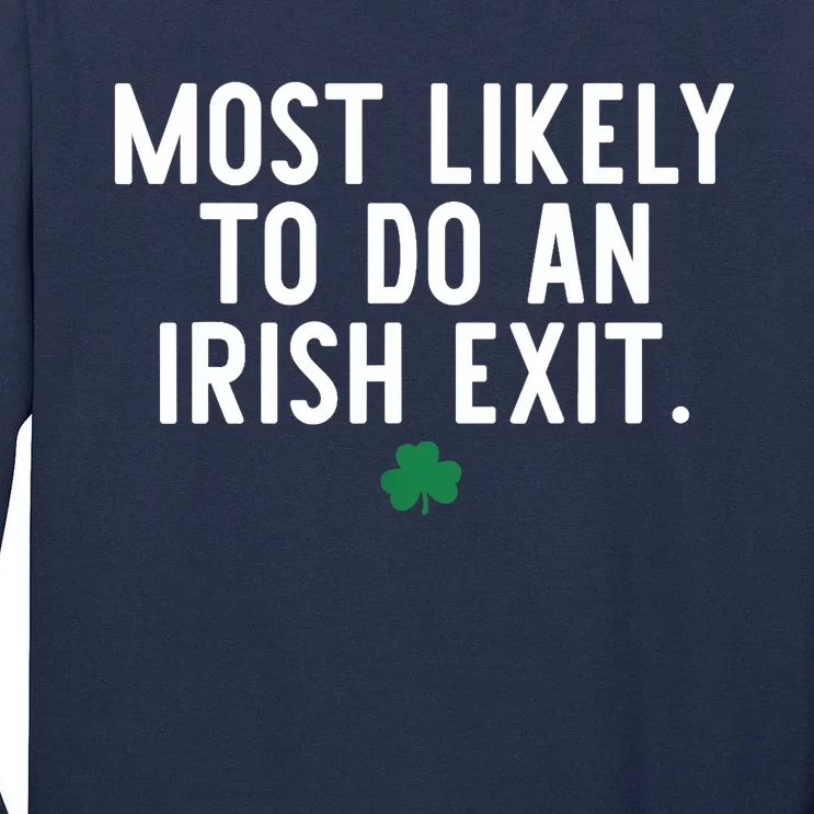 Most Likely To Do An Irish Exit Funny St Patrick Day Tall Long Sleeve T-Shirt