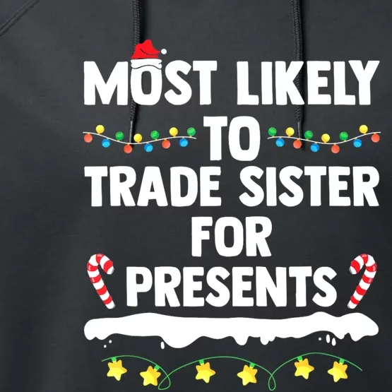 Most Likely To Trade Sister For Presents Matching Christmas Performance Fleece Hoodie