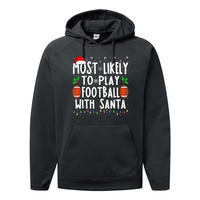 Most Likely To Play Football With Santa Family Christmas Performance Fleece Hoodie