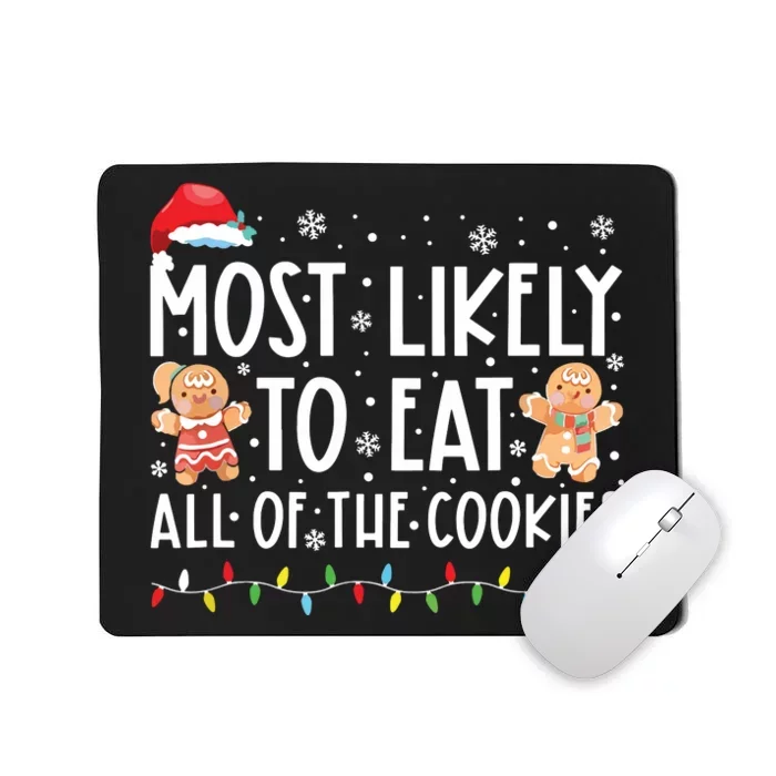 Most Likely To Eat All The Christmas Cookies Family Xmas Mousepad