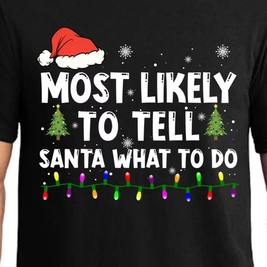 Most Likely To Tell Santa What To Do Family Christmas Pajama Gift Pajama Set