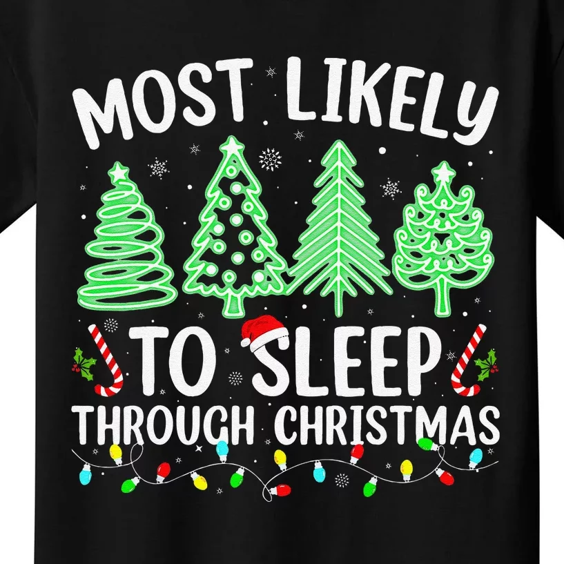 Most Likely To Sleep Through Christmas Matching Family Pjs Kids T-Shirt