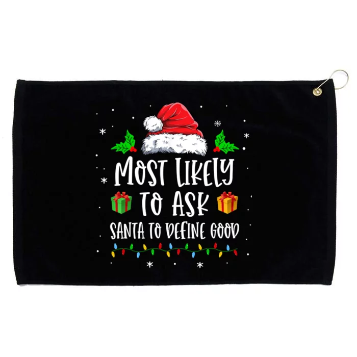 Most Likely To Ask Santa To Define Good Christmas Matching Grommeted Golf Towel