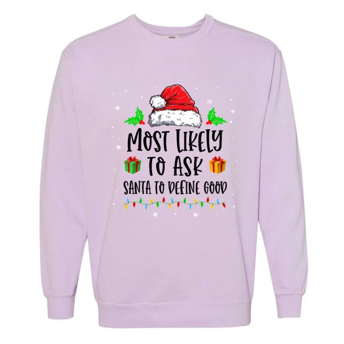 Most Likely To Ask Santa To Define Good Christmas Matching Garment-Dyed Sweatshirt