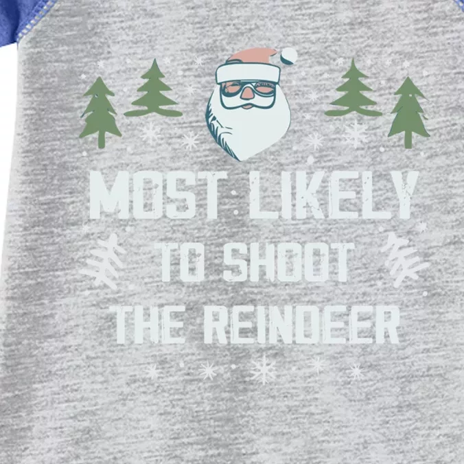 Most Likely To Shoot The Reindeer Family Matching Christmas Gift Infant Baby Jersey Bodysuit