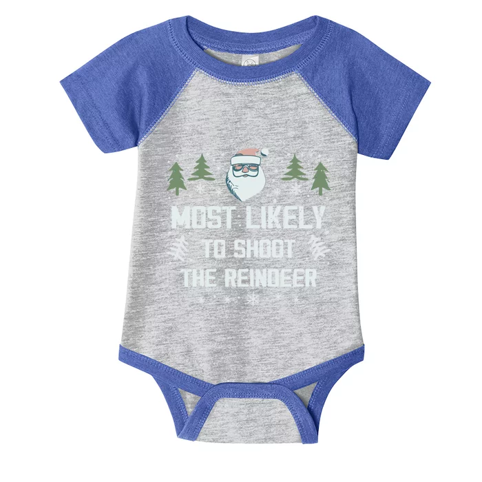 Most Likely To Shoot The Reindeer Family Matching Christmas Gift Infant Baby Jersey Bodysuit