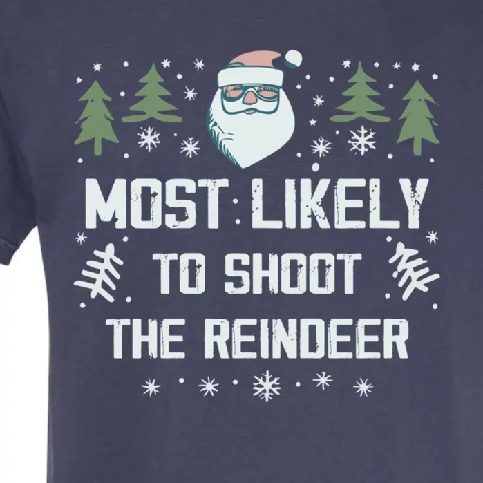 Most Likely To Shoot The Reindeer Family Matching Christmas Gift Garment-Dyed Heavyweight T-Shirt