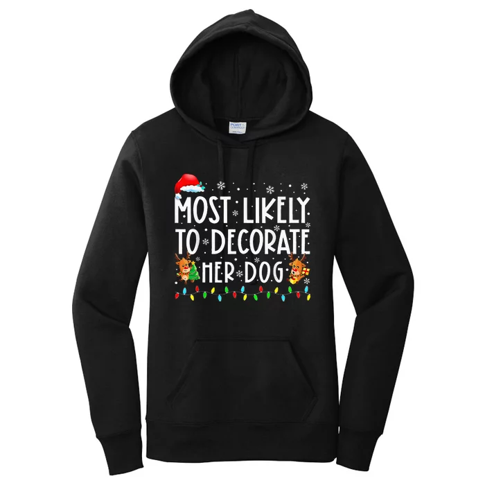 Most Likely To Decorate Her Dog Family Christmas Pajamas Women's Pullover Hoodie