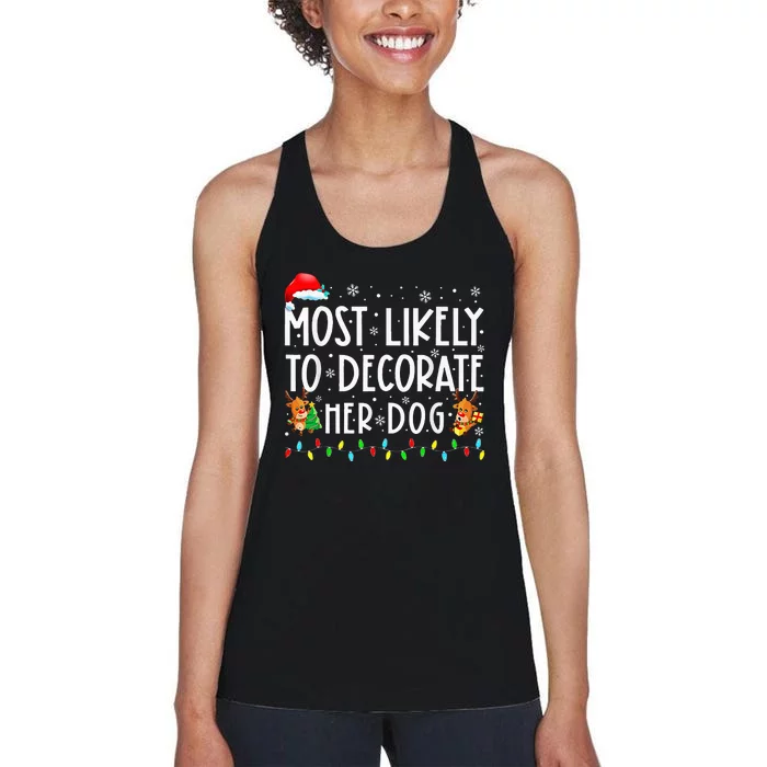 Most Likely To Decorate Her Dog Family Christmas Pajamas Women's Racerback Tank