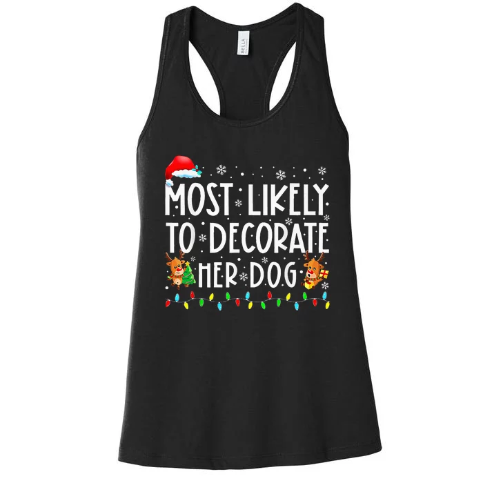 Most Likely To Decorate Her Dog Family Christmas Pajamas Women's Racerback Tank