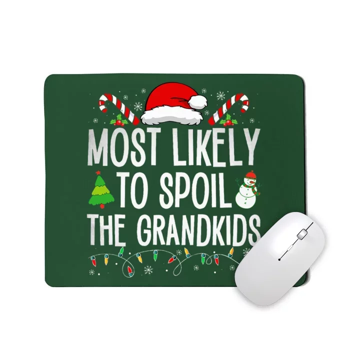 Most Likely To Spoil The Grand Funny Christmas Grandma Mousepad