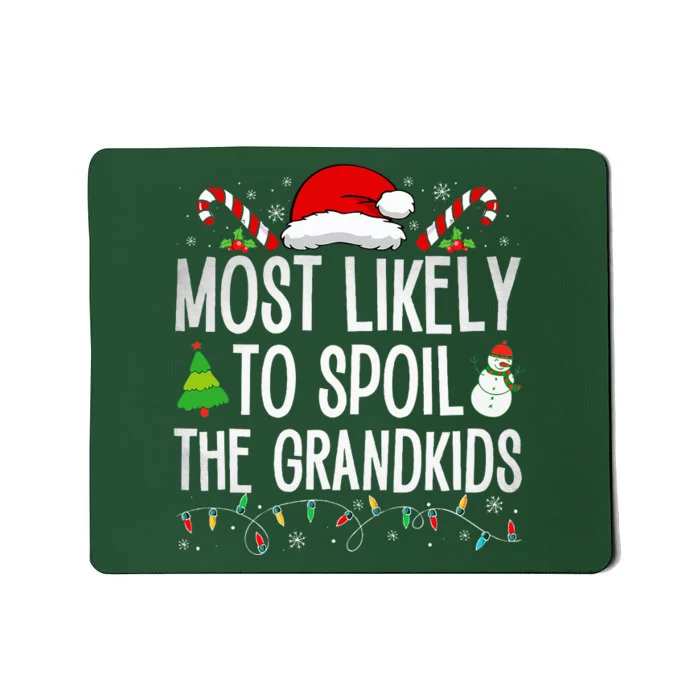 Most Likely To Spoil The Grand Funny Christmas Grandma Mousepad