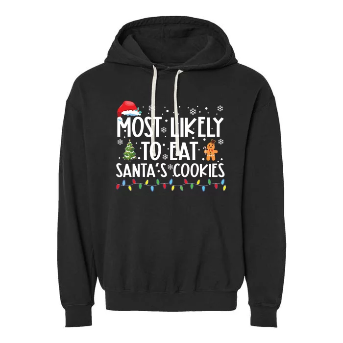 Most Likely To Eat Santas Cookies Funny Christmas Garment-Dyed Fleece Hoodie