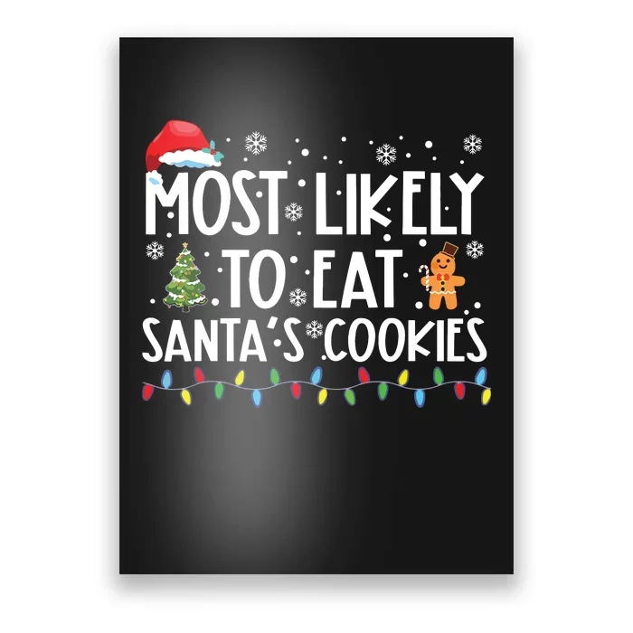 Most Likely To Eat Santas Cookies Funny Christmas Poster