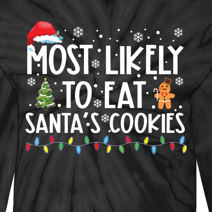 Most Likely To Eat Santas Cookies Funny Christmas Tie-Dye Long Sleeve Shirt