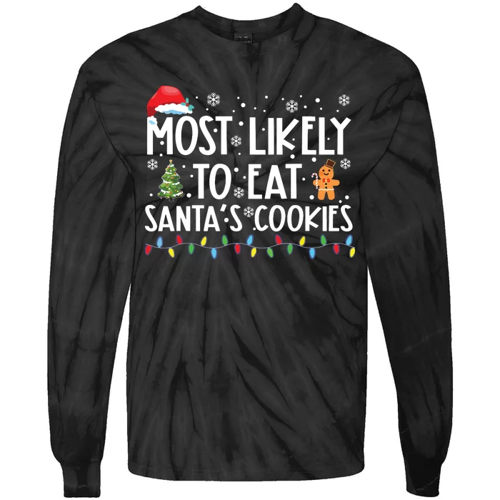 Most Likely To Eat Santas Cookies Funny Christmas Tie-Dye Long Sleeve Shirt