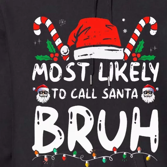 Most Likely To Call Santa Bruh Christmas Matching Family Premium Hoodie