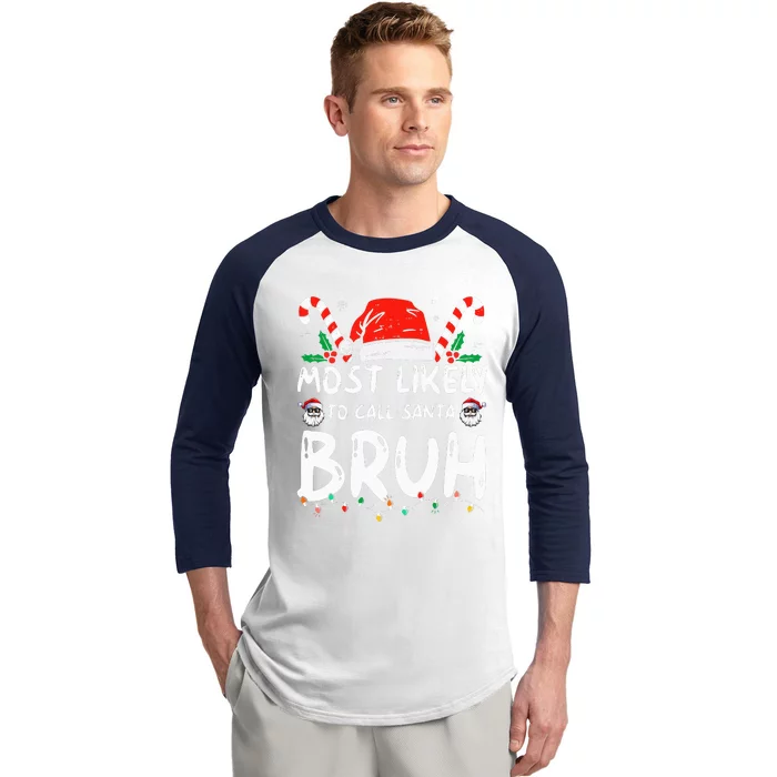 Most Likely To Call Santa Bruh Christmas Matching Family Baseball Sleeve Shirt