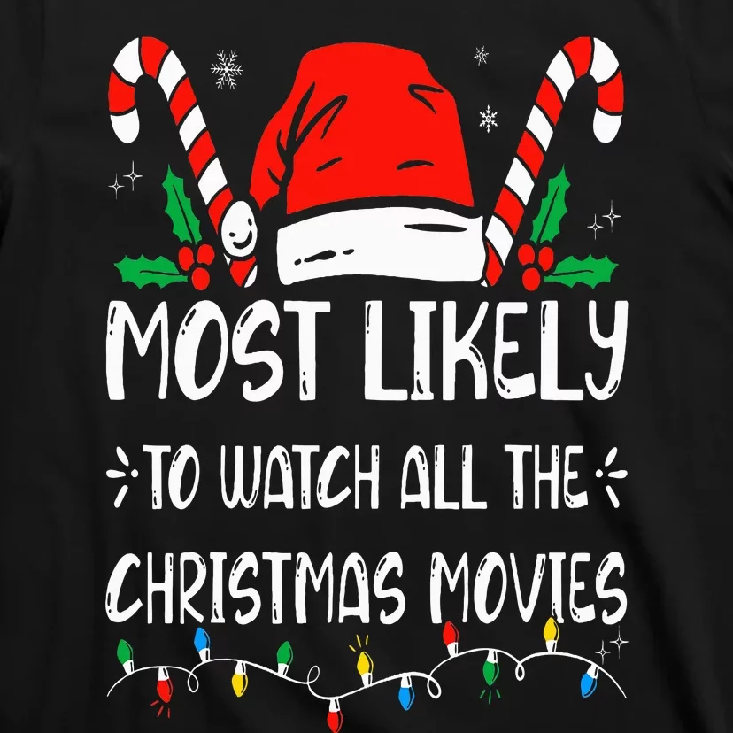 Most Likely To Watch All The Christmas Movies Funny Family T-Shirt