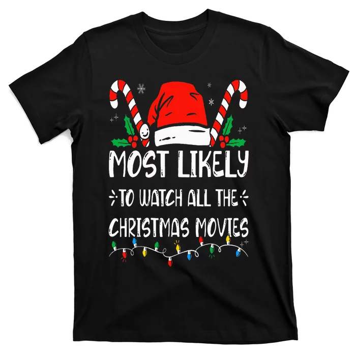 Most Likely To Watch All The Christmas Movies Funny Family T-Shirt