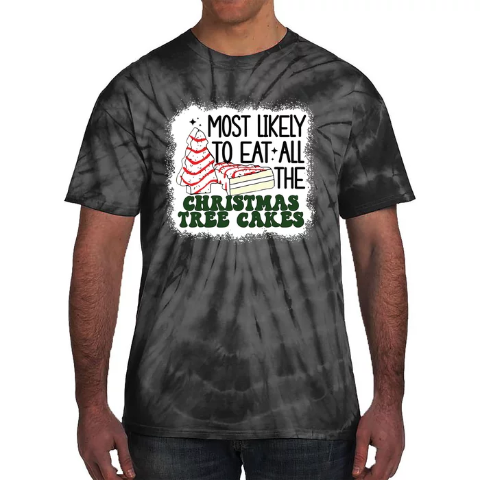 Most Likely To Eat All The Christmas Tree Cake Debbie Tree Tie-Dye T-Shirt