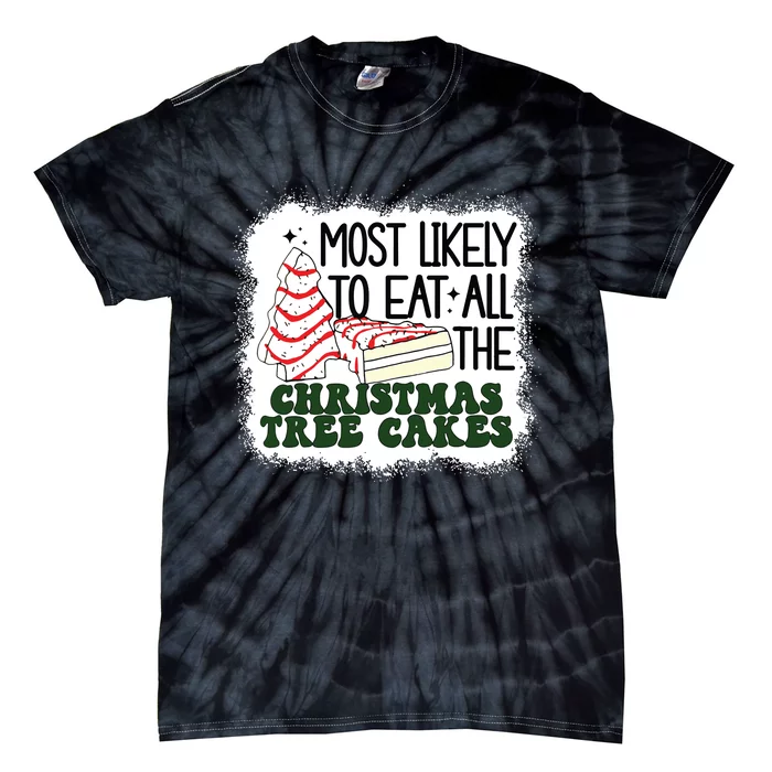 Most Likely To Eat All The Christmas Tree Cake Debbie Tree Tie-Dye T-Shirt