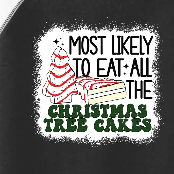 Most Likely To Eat All The Christmas Tree Cake Debbie Tree Toddler Fine Jersey T-Shirt