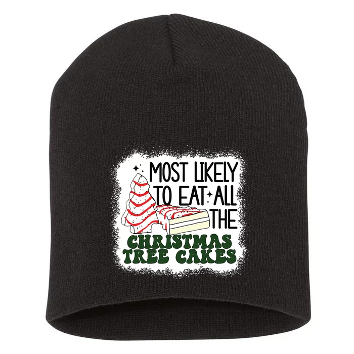 Most Likely To Eat All The Christmas Tree Cake Debbie Tree Short Acrylic Beanie