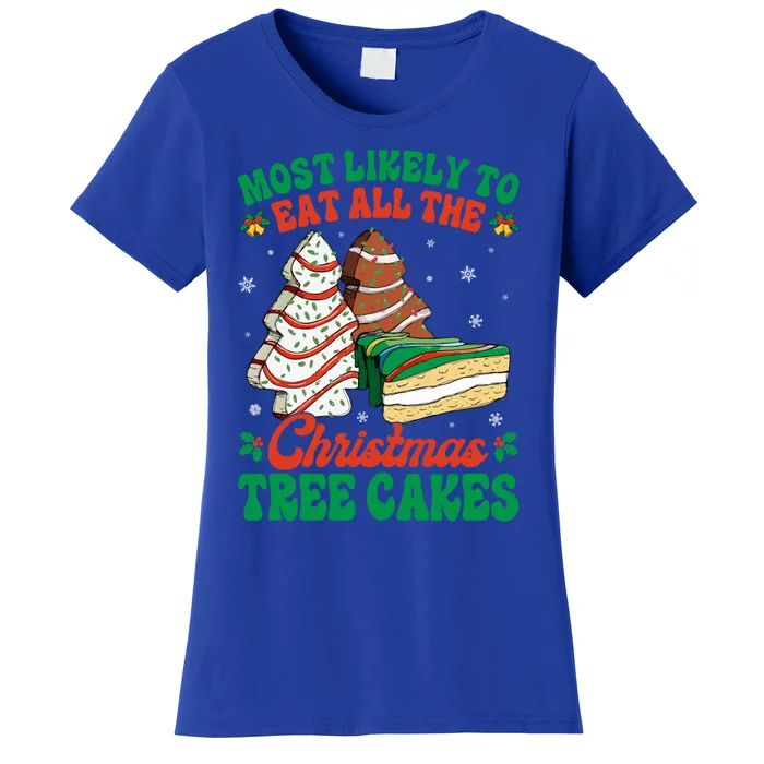 Most Likely To Eat All The Christmas Tree Cakes Debbie Becky Great Gift Women's T-Shirt