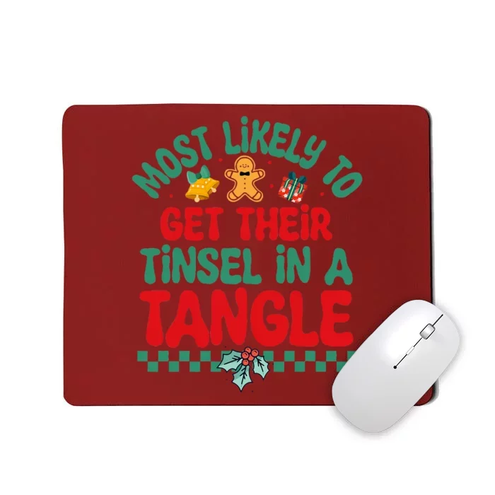 Most Likely To Get Their Tinsel In A Tangle Christmas Pajama Mousepad