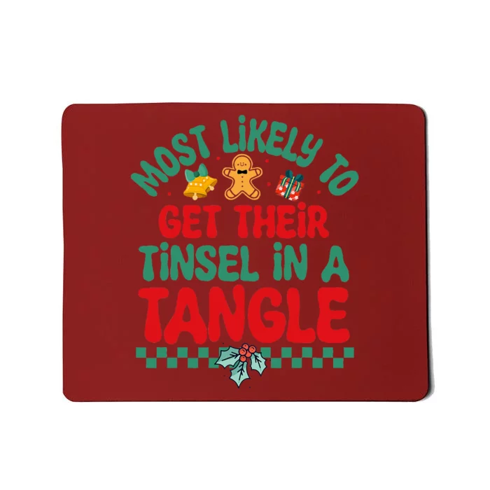 Most Likely To Get Their Tinsel In A Tangle Christmas Pajama Mousepad