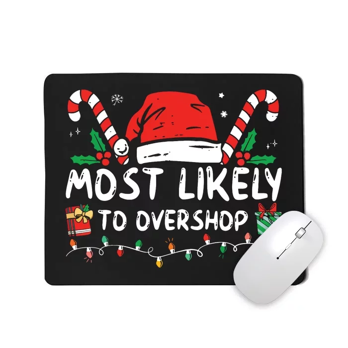 Most Likely To Overshop Shopping Family Crew Christmas Mousepad