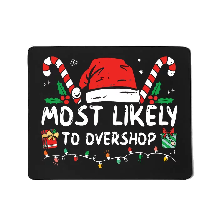 Most Likely To Overshop Shopping Family Crew Christmas Mousepad