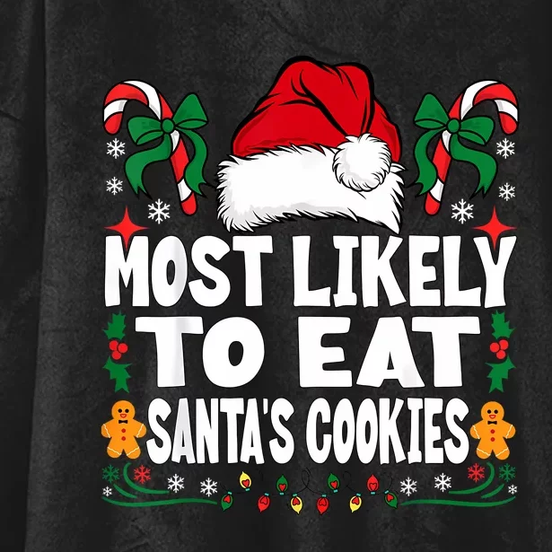 Most Likely To Eat Santa’S Cookies Family Christmas Hooded Wearable Blanket