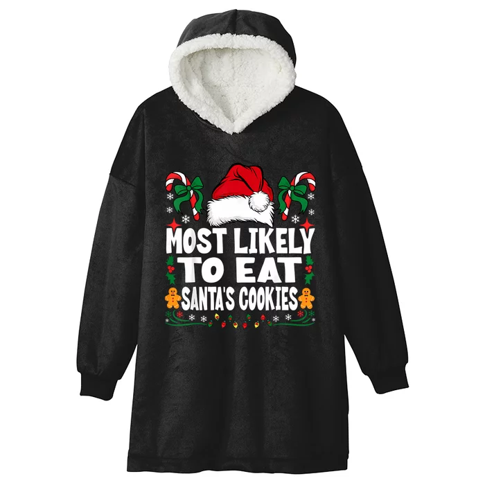 Most Likely To Eat Santa’S Cookies Family Christmas Hooded Wearable Blanket