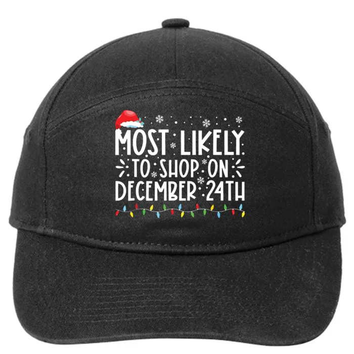 Most Likely To Shop On December 24th Funny Family Christmas 7-Panel Snapback Hat